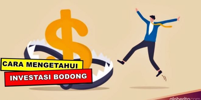 Ketahui Ciri-ciri Investasi Bodong, Jangan Sampai Tertipu