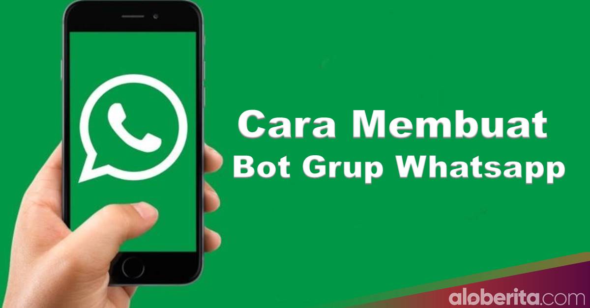 Cara Membuat Bot Grup Whatsapp Terbaru