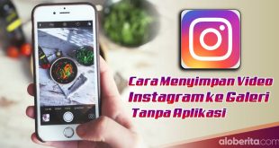 Cara Menyimpan Video dari Instagram ke Galeri Tanpa Aplikasi Terbaru 2022
