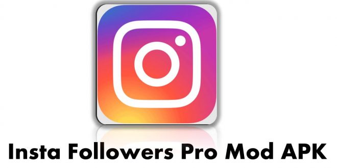 Link Download Insta Followers Pro Mod APK Unlimited Coins 2022