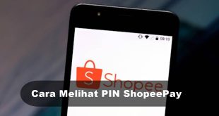 Begini Cara Melihat Pin ShopeePay Sendiri Yang Lupa