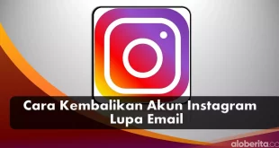 Cara Kembalikan Akun Instagram Lupa Email, Password dan Nomor HP