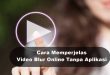 Cara Memperjelas Video Yang Blur Secara Online