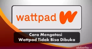Cara Mengatasi Wattpad yang Tidak Bisa Dibuka