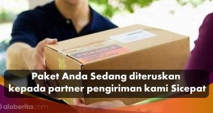 Apa Arti Paket Anda Sedang Diteruskan Kepada Partner Pengiriman SiCepat