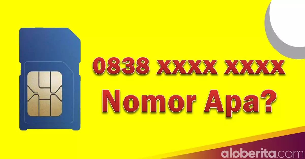0838 Nomor Apa, Kartu Apa, Wilayah Mana