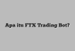 Apa itu FTX Trading Bot?