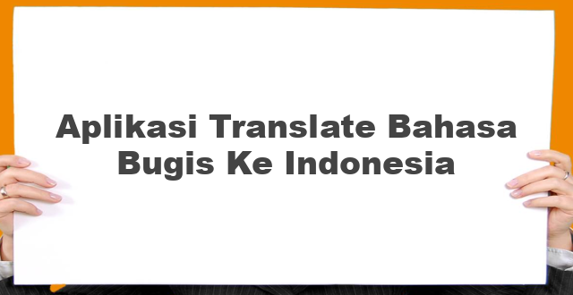 Aplikasi Translate Bahasa Bugis Ke Indonesia