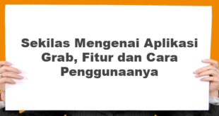 Sekilas Mengenai Aplikasi Grab, Fitur dan Cara Penggunaanya