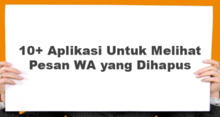 10+ Aplikasi Untuk Melihat Pesan WA yang Dihapus