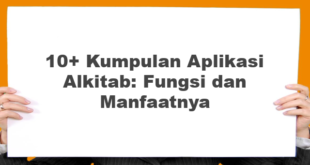 10+ Kumpulan Aplikasi Alkitab: Fungsi dan Manfaatnya