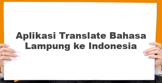 Aplikasi Translate Bahasa Lampung ke Indonesia