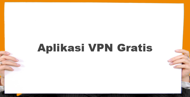 Aplikasi VPN Gratis