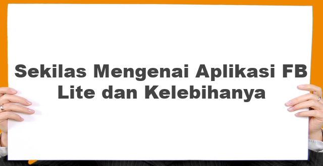 Sekilas Mengenai Aplikasi FB Lite dan Kelebihanya