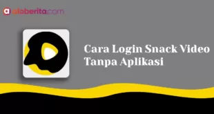 Cara Login Snack Video Tanpa Aplikasi